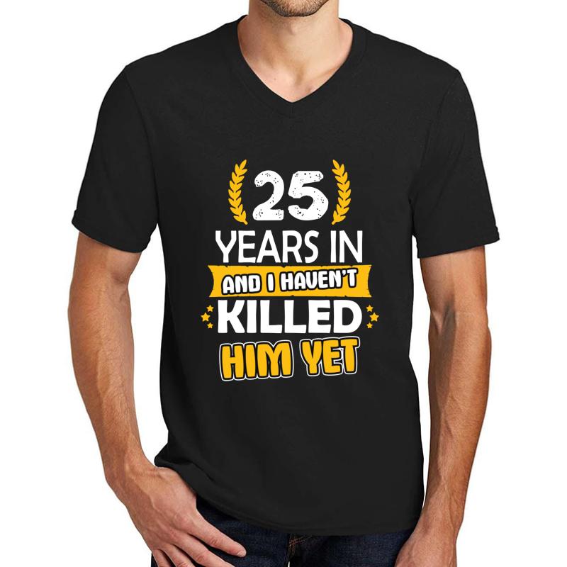 25 Th Anniversary Gifts For Her 25 Anniversary Gift 25 Wedding Anniversary Gift Funny Anniversary Gift Unisex V-Neck T-Shirt Men Black