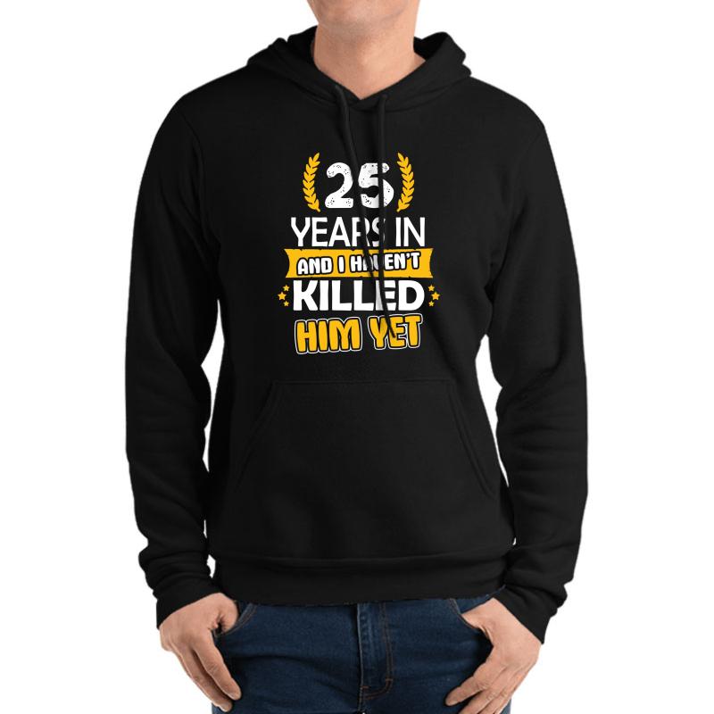 25 Th Anniversary Gifts For Her 25 Anniversary Gift 25 Wedding Anniversary Gift Funny Anniversary Gift Unisex Hooded Sweatshirt Men Black