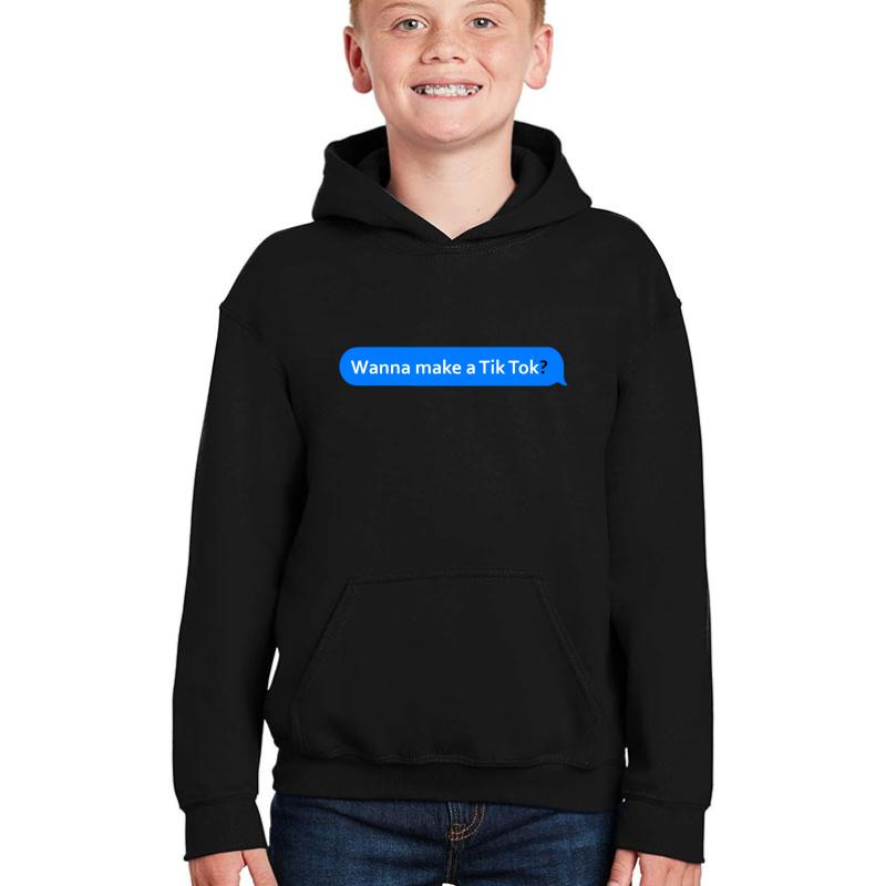 Wanna Make A Tik Tok? Youth Hooded Sweatshirt Boy Black