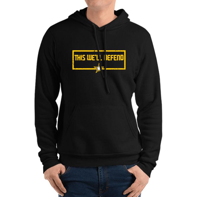 This We'll Defend Army Motto Unisex Hooded Sweatshirt Men Black