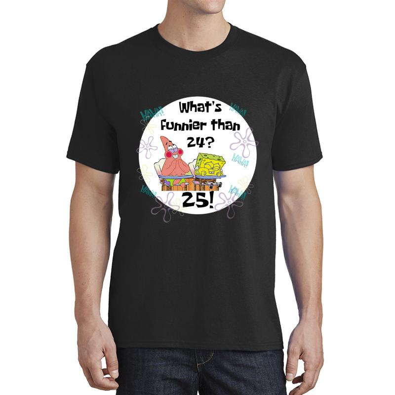 What's Funnier Than 24? 25! Unisex T-Shirt Men Black