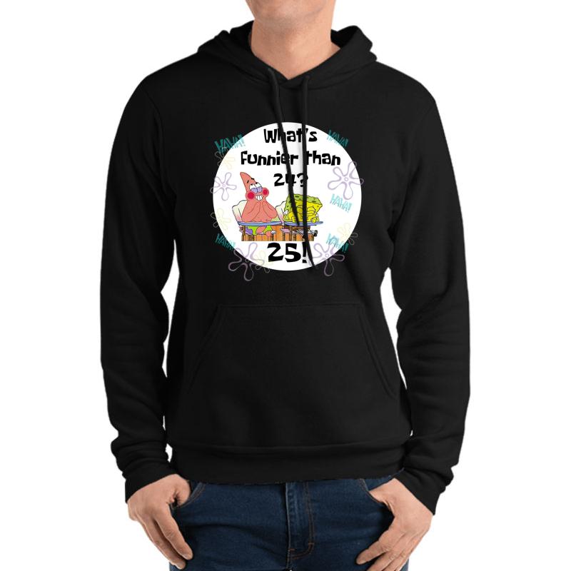 What's Funnier Than 24? 25! Unisex Hooded Sweatshirt Men Black