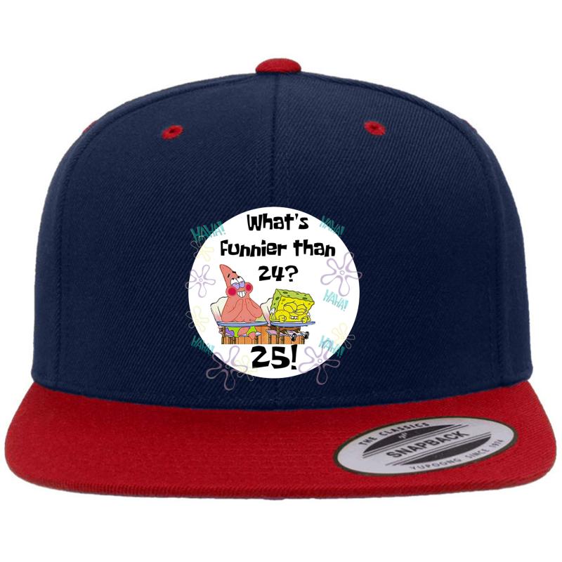 What's Funnier Than 24? 25! Premium Flat Bill Snapback Cap  Navy