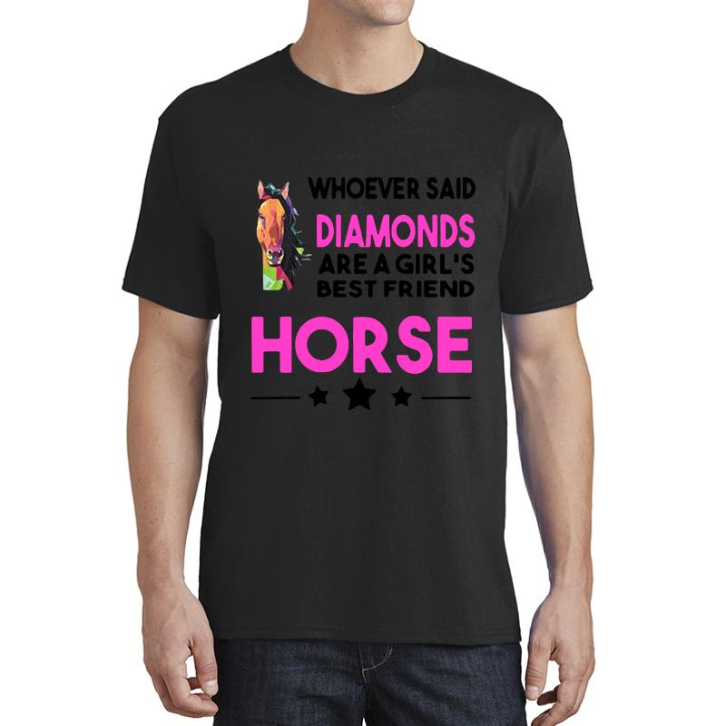 Whoever Said Diamonds Are A Girl's Best Friend Horse Unisex T-Shirt Men Black