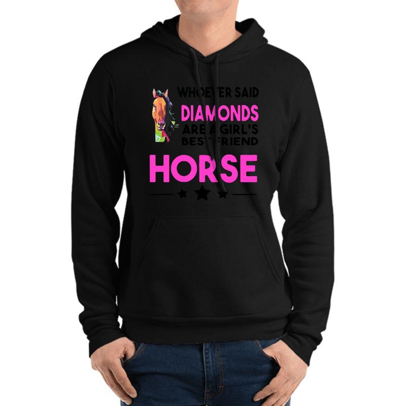 Whoever Said Diamonds Are A Girl's Best Friend Horse Unisex Hooded Sweatshirt Men Black