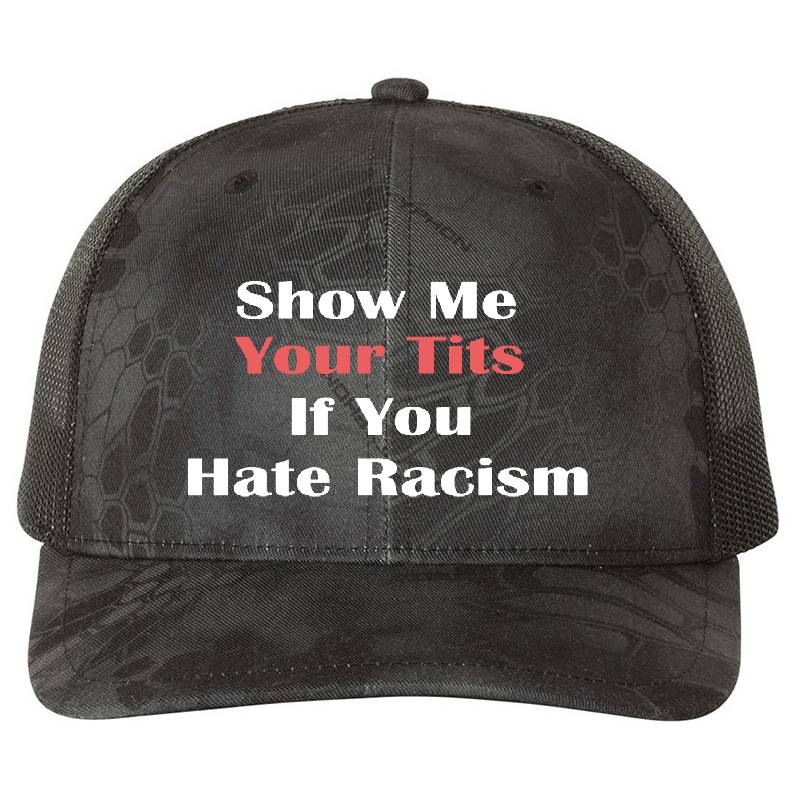 Show Me Your Tits If You Hate Racism Funny Gift Unisex T-shirts