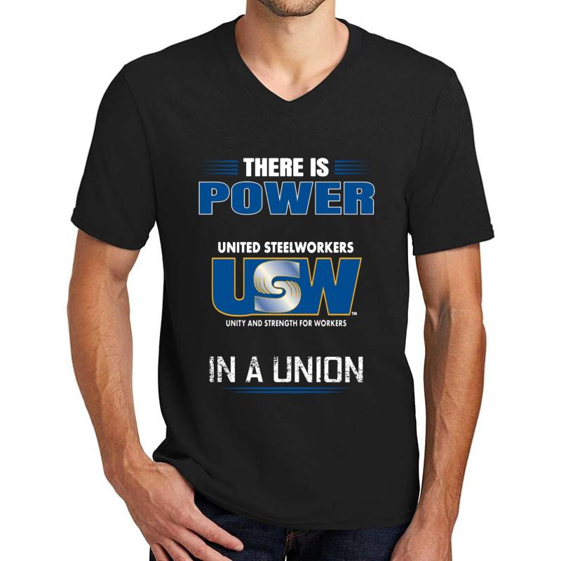 There Is Power United Steelworkers Unity And Strength For Workers In A Union Unisex V-Neck T-Shirt Men Black