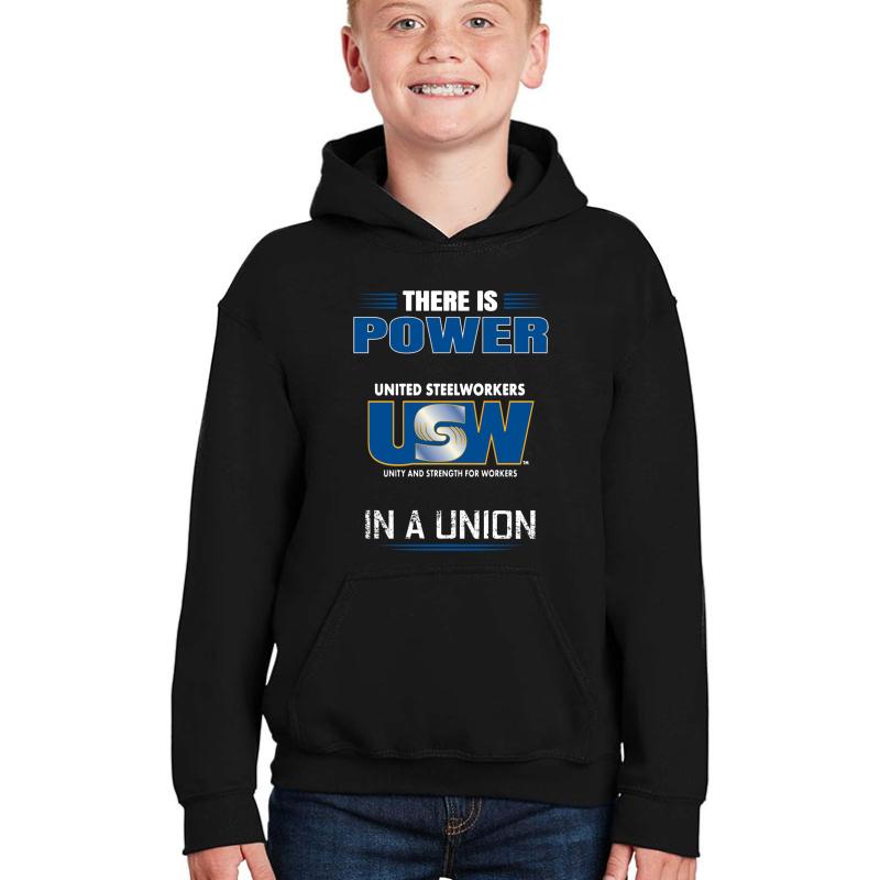 There Is Power United Steelworkers Unity And Strength For Workers In A Union Youth Hooded Sweatshirt Boy Black