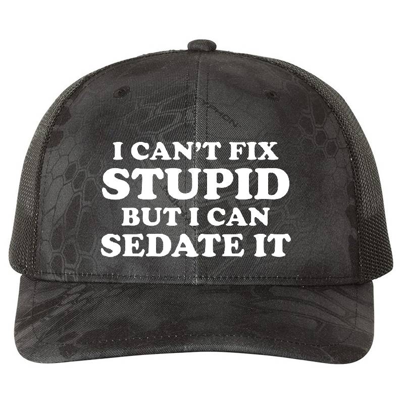 I Can't Fix Stupid But I Can Sedate It. Flexfit Baseball Caps