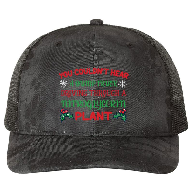 You Couldn't Hear A Dump Truck Driving Through A Nitroglycerine Plant Richardson Premium Trucker Snapback Cap  Kryptek Typhon Black