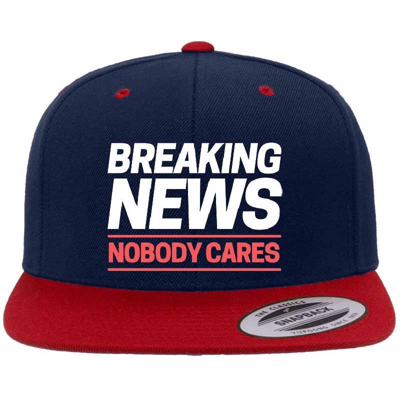 Breaking News Nobody Cares Richardson Premium Trucker Snapback Caps
