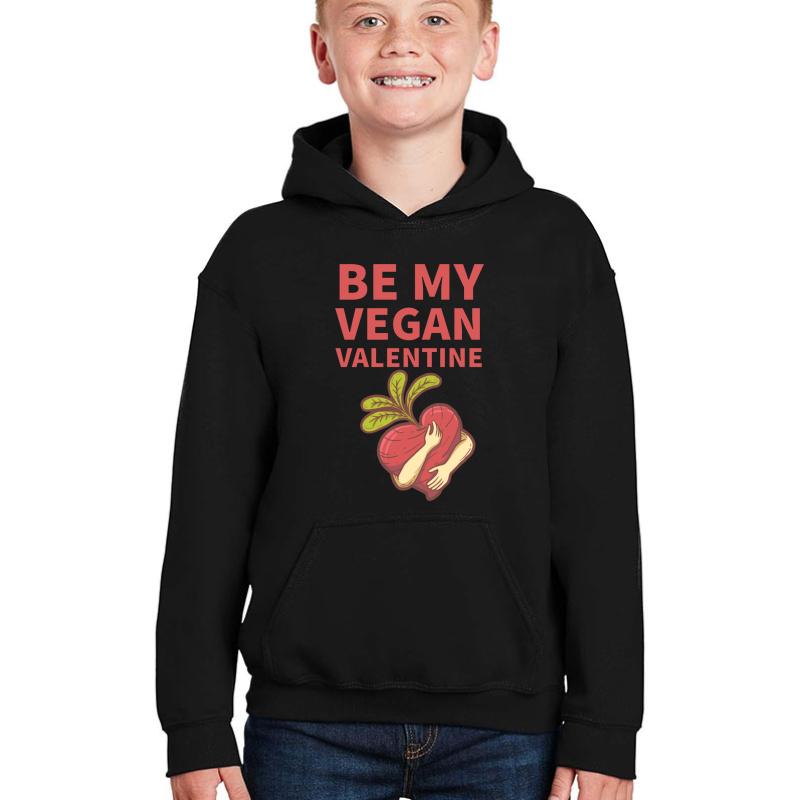 A Vegan Valentine's Day Message Gift For Beloved Him Or Her Vegan Valentines Day Ideas - Be My Valentine Youth Hooded Sweatshirt Boy Black