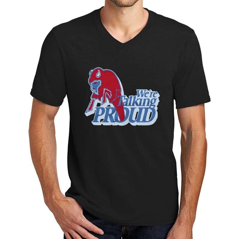 We're Talking Proud For Buffalo Bills Fans Unisex V-Neck T-Shirt Men Black