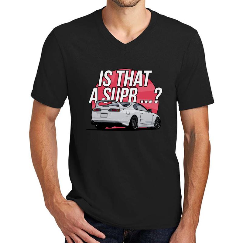 Toyota Supra Meme - Is That A Supra ? Unisex V-Neck T-Shirt Men Black