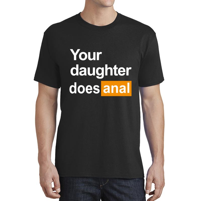 Your Daughter Does Anal Funny Porn Hub Logo Unisex T-Shirt Men Black