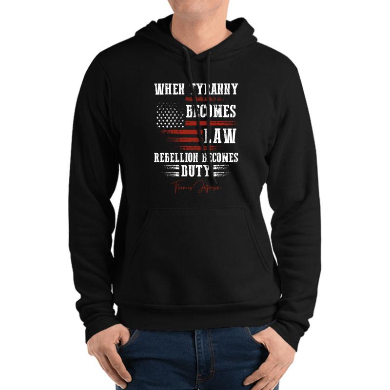 When Tyranny Becomes Law Rebellion Becomes Duty Unisex Hooded Sweatshirt Men Black