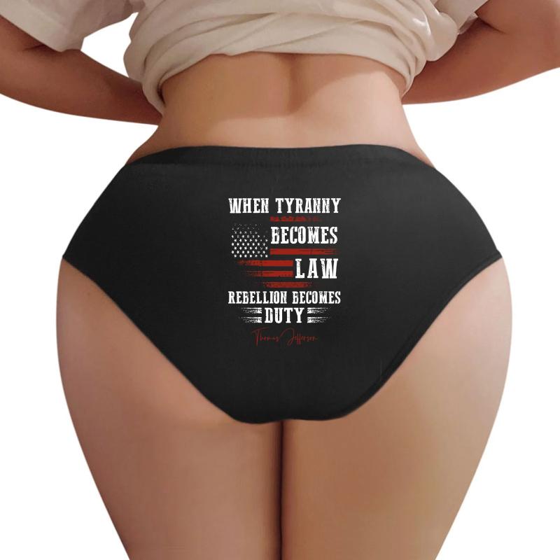 When Tyranny Becomes Law Rebellion Becomes Duty Women Underwear Panties Women Black