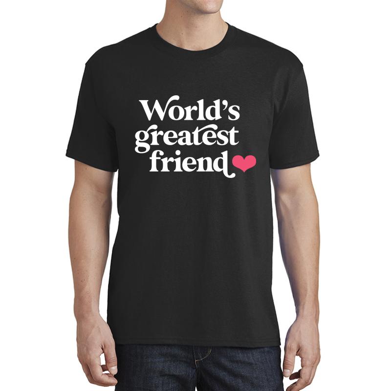 World's Greatest Friend Unisex T-Shirt Men Black