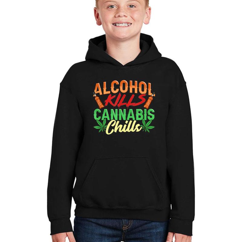 Alcohol Kills Cannabis Chills Marijuana Weed Cannabis Youth Hooded Sweatshirt Boy Black