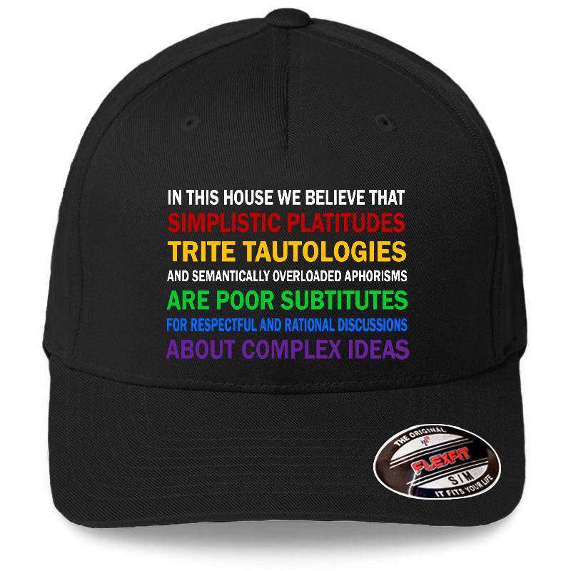 In This House We Believe That Simplistic Platitudes Trite Tautologies Richardson Premium Trucker Snapback Caps