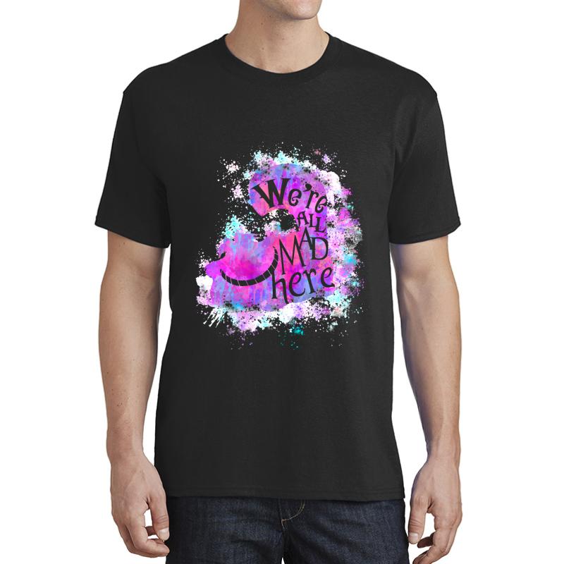 We're All Mad Here Unisex T-Shirt Men Black