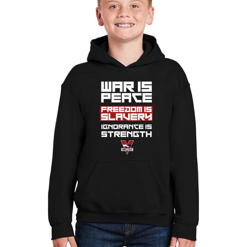 1984 - War Is Peace Freedom Is Slavery Ignorance Is Strength Youth Hooded Sweatshirt Boy Black