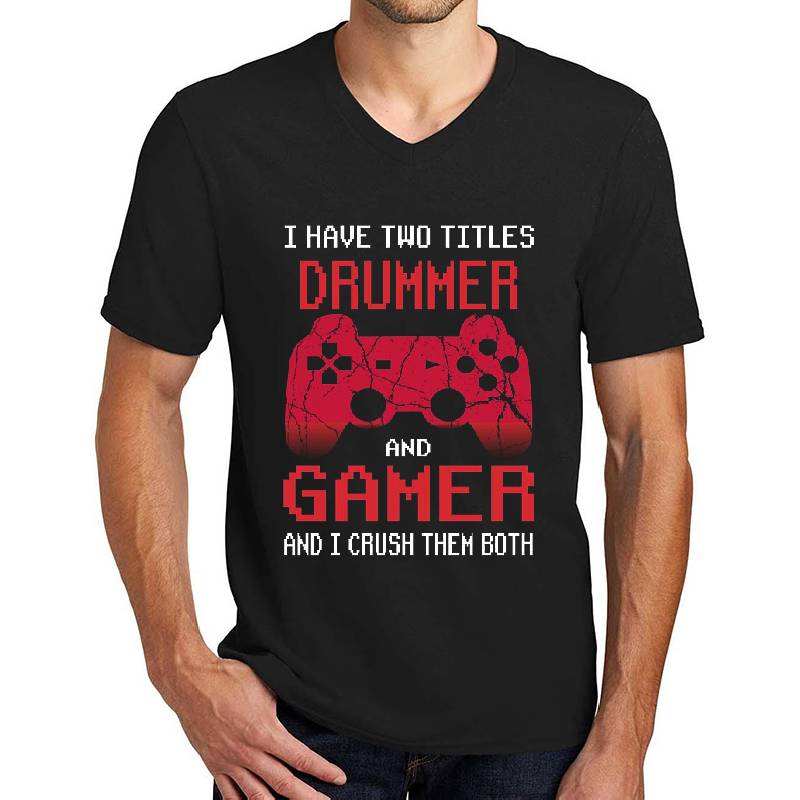 Drummer Gamer Gift, I Have Two Titles Drummer And Gamer, Drummer Unisex T-shirts