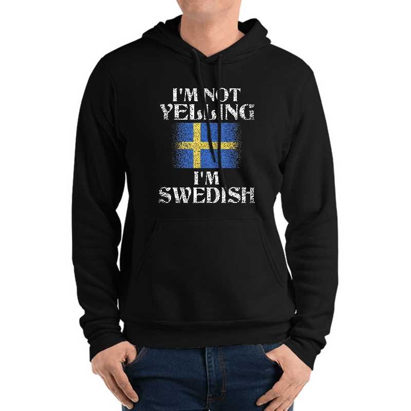 I'm Not Yelling I'm Swedish Funny Swedish Pride Unisex T-shirts