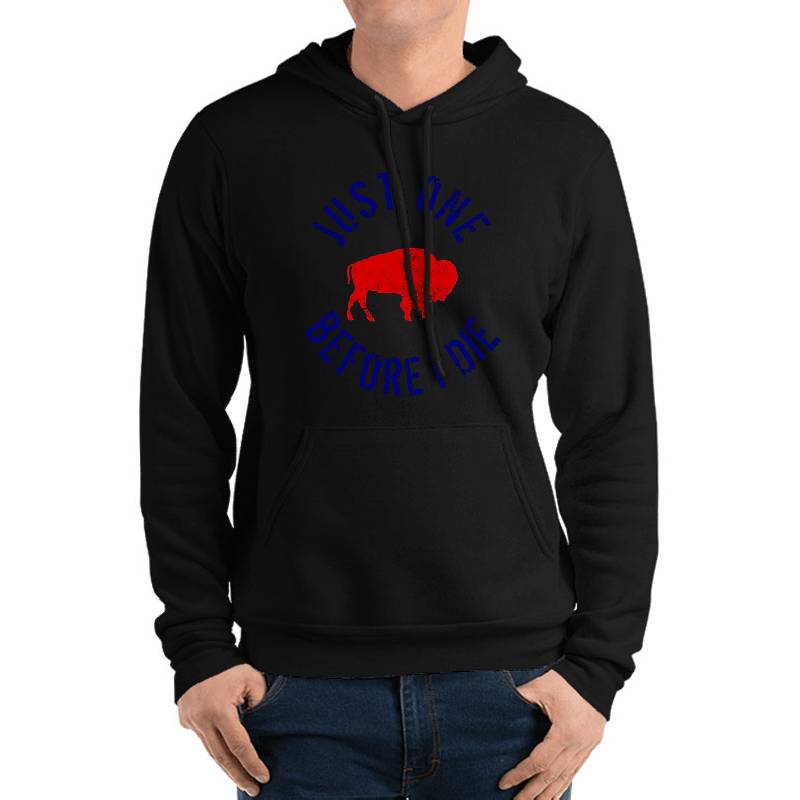 Buffalo Football Just One Before I Die Unisex T-shirts