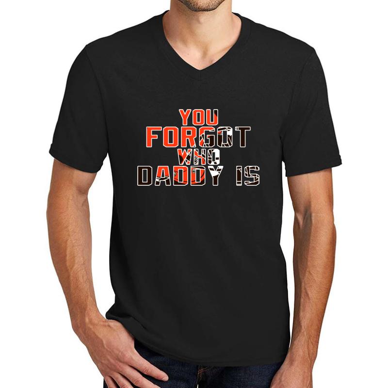 You Forgot Who Daddy Is - Baker Mayfield Cleveland Browns Unisex V-Neck T-Shirt Men Black