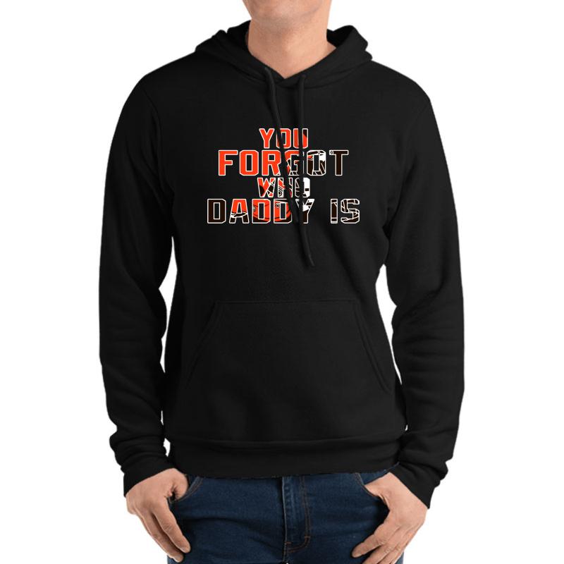 You Forgot Who Daddy Is - Baker Mayfield Cleveland Browns Unisex Hooded Sweatshirt Men Black