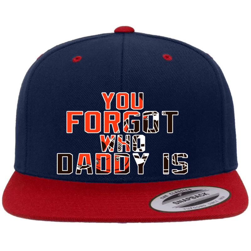 You Forgot Who Daddy Is - Baker Mayfield Cleveland Browns Premium Flat Bill Snapback Cap  Navy