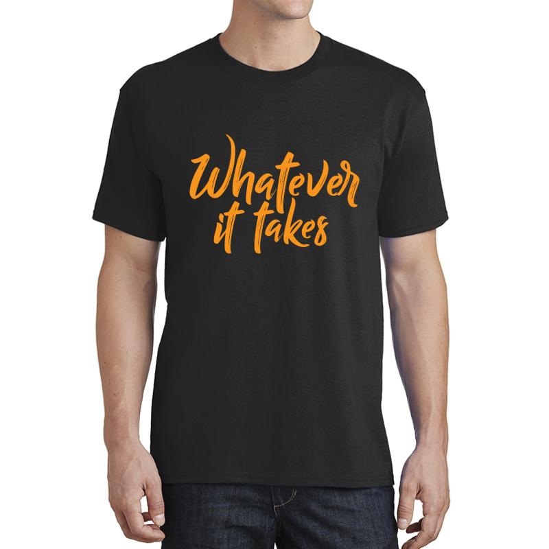 Whatever It Takes Unisex T-Shirt Men Black